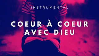 COEUR À COEUR AVEC DIEU - Instrumental chrétien - Musique instrumentale pour la prière