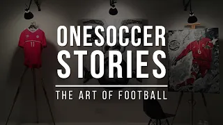 THE ART OF FOOTBALL | ONESOCCER STORIES