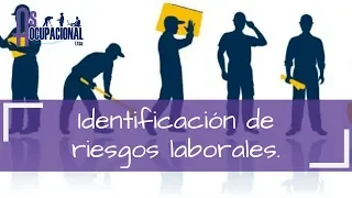 IDENFICACIÓN DE RIESGOS LABORALES || IDENTIFICACIÓN DE RIESGOS Y PELIGROS