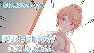 Free Me Now Cold Boss Episode 25 - 26