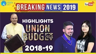Highlights Of Union Budget 2018 - 19 | Breaking News 2019