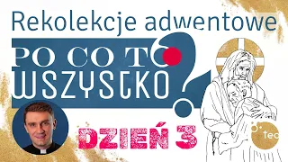 Rekolekcje adwentowe 2022 - dzień 3 - Teobańkologia