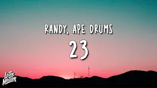 Randy x Ape Drums - 23 (Lyrics/Letra)