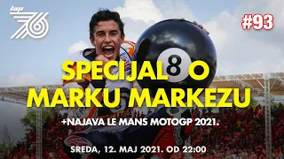 LAP 76 #93 | MotoGP: Specijal o Marku Markezu | Najava Le Mans MotoGP 2021.