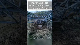 Power Line Pole Blown Up in Russia’s Leningrad Oblast