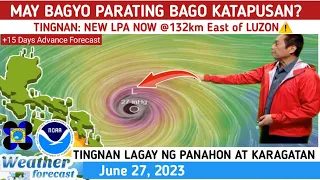 MAY PARATING NA BAGYO? ⚠️ NEW LPA TUMAAS PA⚠️LANDFALL?| WEATHER UPDATE TODAY JUNE 27, 2023