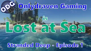 Lost at Sea - Stranded Deep Playthrough - Episode 1