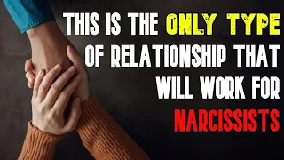 What Type Of Relationship Do Narcissists Want