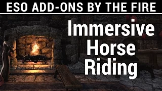 Elder Scrolls Online - Add-Ons By The Fire - Immersive Horse Riding