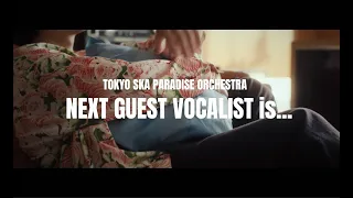 NEXT GUEST VOCALIST is... [Teaser vol.2] / TOKYO SKA PARADISE ORCHESTRA