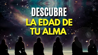 LAS 7 EDADES DEL ALMA 🧿 ¿Qué Edad tiene tu Alma?