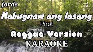 Mabugnaw ang lasang - Pirot || KARAOKE Reggae version