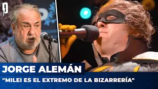 Jorge Alemán: "Milei es el extremo de la bizarrería"