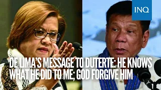 De Lima's message to Duterte: He knows what he did to me; God forgive him