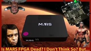 Is MARS FPGA Dead and Cancelled? I Don't Think So But Let's See! Missing Q1 Though