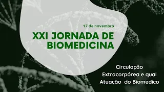 XXI Jornada de Biomedicina - Circulação Extracorpórea