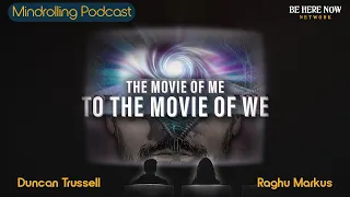 The Movie of Me with Duncan Trussell & Raghu Markus – Mindrolling Podcast Ep. 518