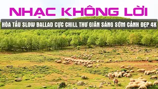 Hòa Tấu Slow Ballad 8X 9X Nhạc Trẻ Thư Giãn Sáng Sớm Ngắm Cảnh Đẹp Châu Âu 4K - Không Lời Nước Ngoài