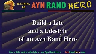 Becoming An Ayn Rand Hero