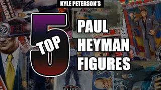 The Kyle Peterson Top 5 Paul Heyman Figures of All Time!