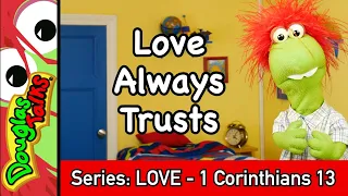 Love Always Trusts | Sunday School lesson for kids! | 1 Corinthians 13