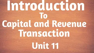 Introduction to capital and revenue transaction (unit 5)