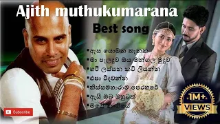 Ajith muthukumarana/best sinhala song/song collection