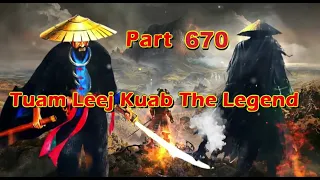 Tuam Leej Kuab The Legend Hmong Warrior  (Part 670)