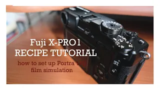How to set up on fujifilm x-pro1 a Kodak portra 160 film recipe