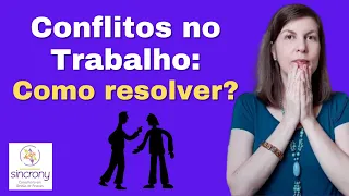 Conflitos no Trabalho: Como resolver? Como lidar com conflitos no trabalho?