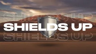 Shields Up