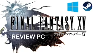Final Fantasy XV PC REVIEW STEAM VERSION REVIEW