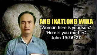 SEVEN LAST WORD OF JESUS | ANG IKATLONG WIKA