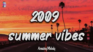 It's summer 2009 and you are on roadtrip ~ summer 2009 vibes ~ nostalgia playlist