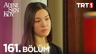 Adını Sen Koy 161. Bölüm