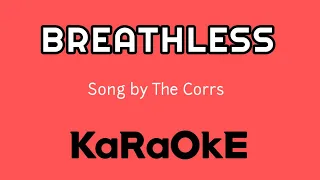 BREATHLESS - KARAOKE Song by The Corrs