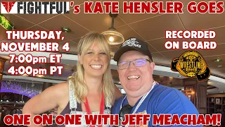 ONE ON ONE WITH JEFF MEACHAM - Fightful’s KATE HENSLER!