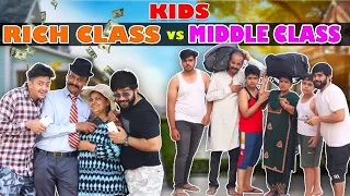 Rich Class Vs Middle Class Kids ll
         Lokesh Bhardwaj ll Aashish Bhardwaj || The Shivam