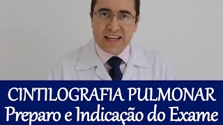 Cintilografia Pulmonar | Preparo e Indicação do Exame