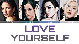 Halsey, Dua lipa, Jisoo, Rosé, Love yourself (Justin bieber) Color Coded Lyrics