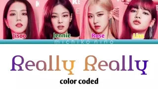 How would BLACKPINK sing 'Really Really' Dreamcatcher cover by Winner lyrics (Han/Rom/Eng)( FANMADE)