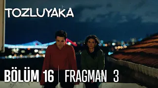 Tozluyaka 16. Bölüm 3. Fragmanı