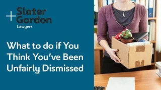 What to do if You Think You've Been Unfairly Dismissed