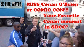 MISS Conan O'Brien at COMIC CON!!! Your Favorite Conan moment in SDCC?