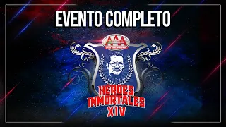 HÉROES INMORTALES XIV | EVENTO COMPLETO | Lucha Libre AAA Worldwide