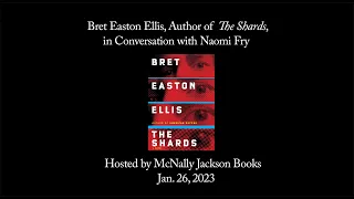 Bret Easton Ellis presents The Shards, in conversation with Naomi Fry