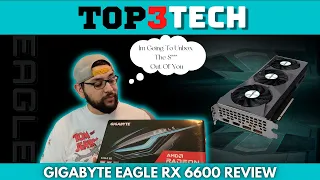 Gigabyte Eagle AMD Radeon RX 6600 Unboxing plus Benchmarks | Top3Tech