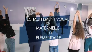 Echauffement vocal en maternelle et en élémentaire