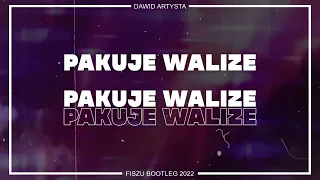 Dawid Artysta - Pakuje Walize (Fiszu 2022 Bootleg)
