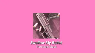 Swallow My Bullet//slowed